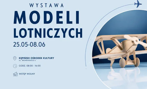 Wystawa modeli lotniczych w Kępińskim Ośrodku Kultury